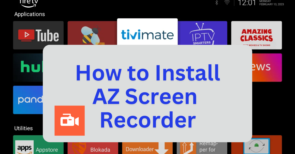 How to Install AZ Screen Recorder on Firestick