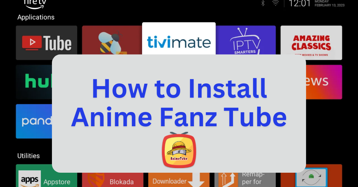 How to Install Anime Fanz Tube on Firestick
