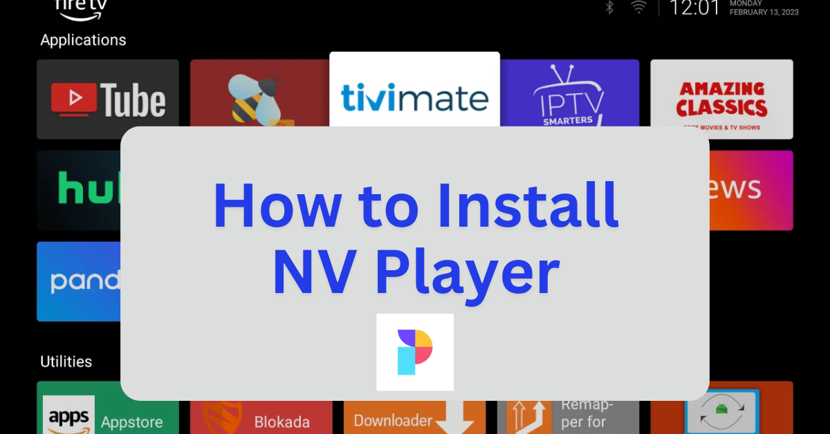 How to Install NV Player on Firestick