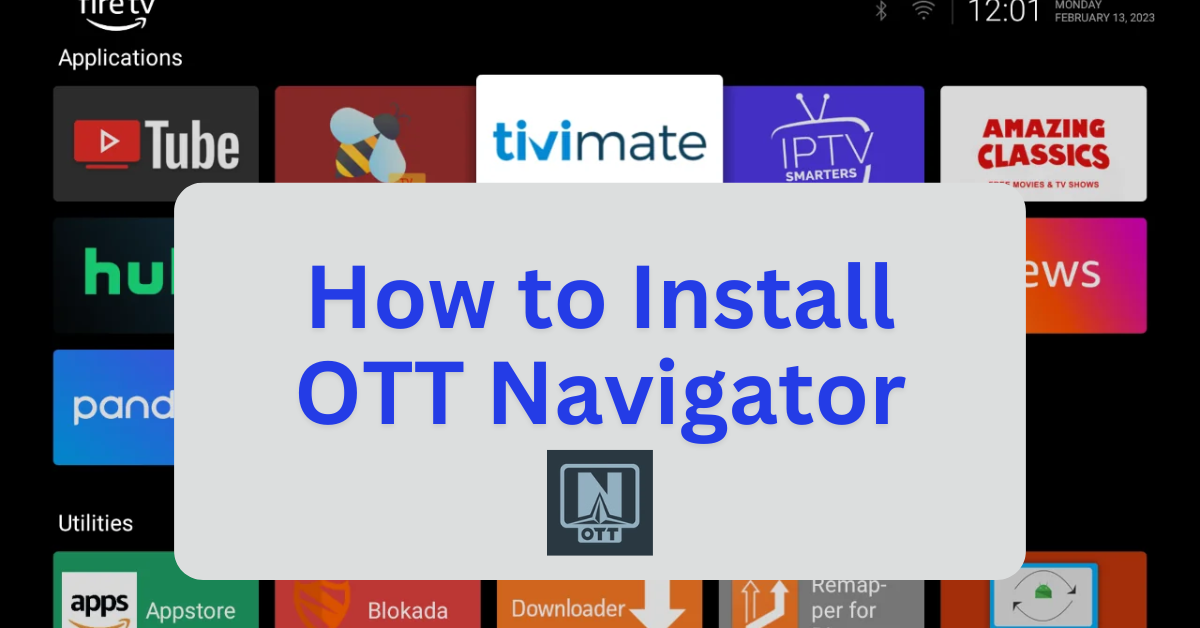 How to Install Ott Navigator on Firestick