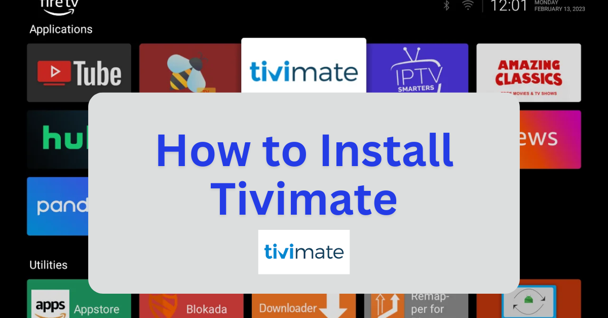 How to Install Tivimate on Firestick